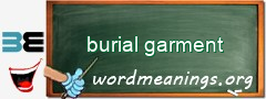 WordMeaning blackboard for burial garment